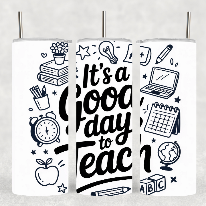 "It's a Good Day to Teach" Tumbler - Teacher Appreciation Gift