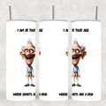 "I Am At That Age" Tumbler - Where Shorts Are A Risk
