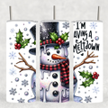 "Snowman in Crisis" Tumbler