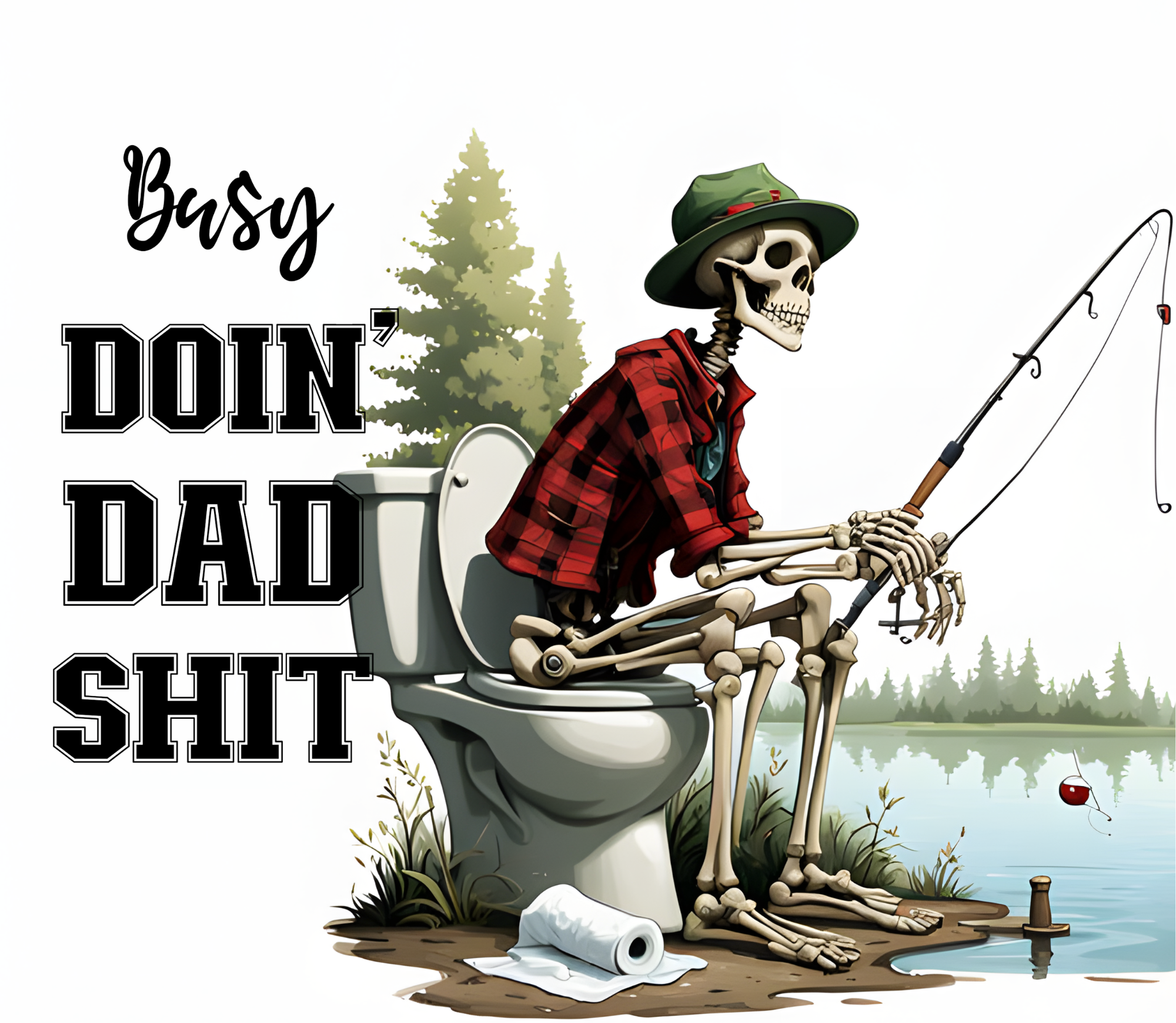Busy Doin' Dad Sh*t - Fishing Skeleton Tumbler