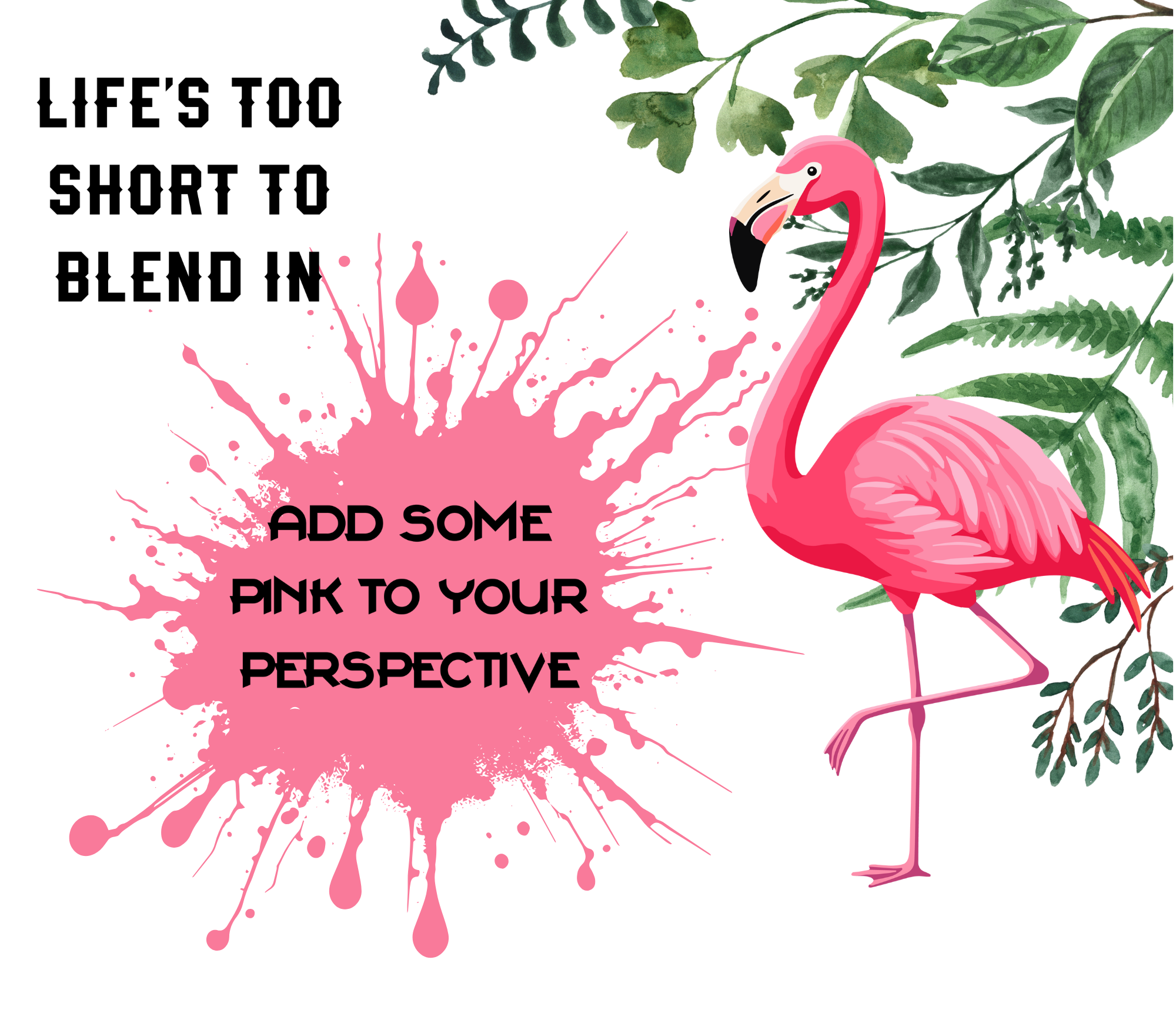 'Life's Too Short to Blend In'-  Tumbler