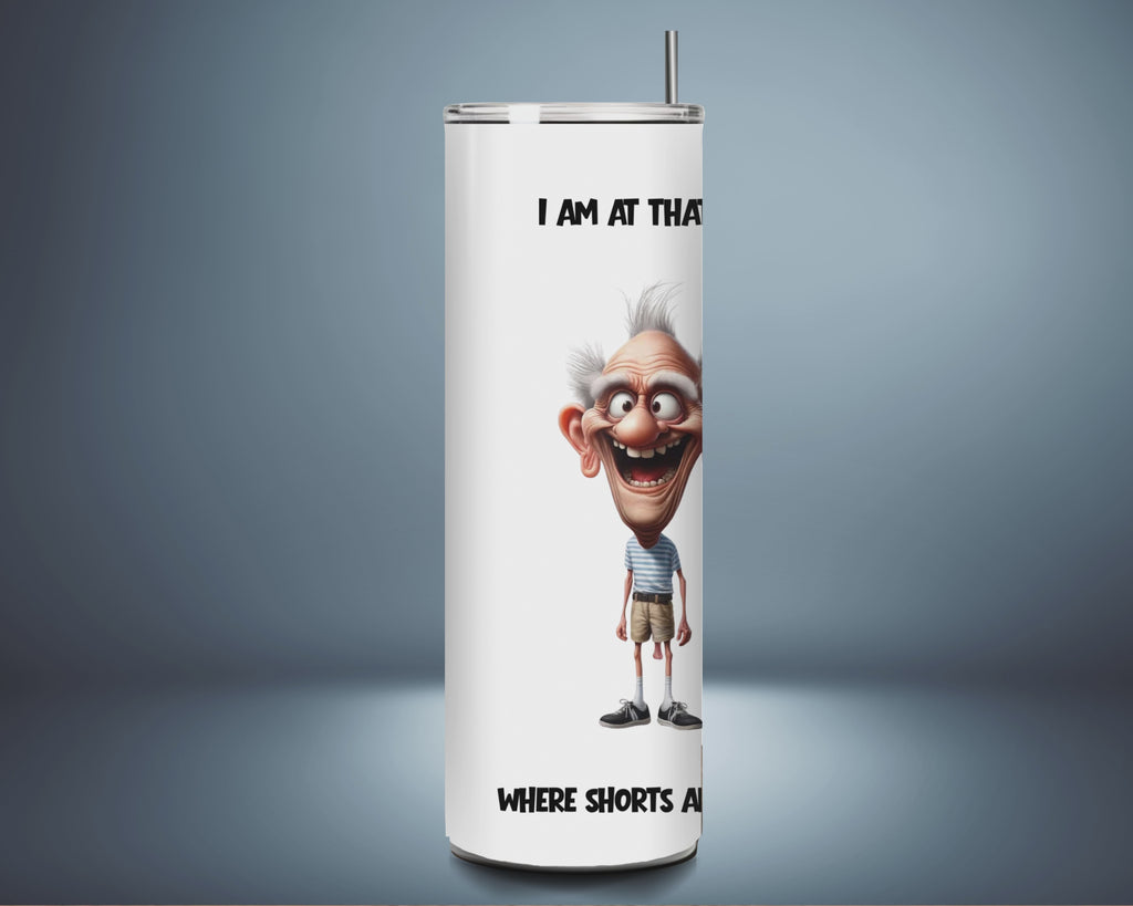 "I Am At That Age" Tumbler - Where Shorts Are A Risk