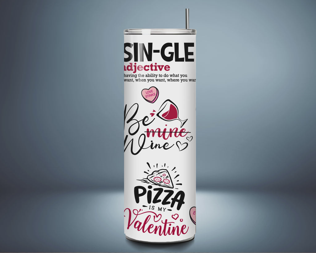 "Celebrate Valentines Day (Or Not!)" Tumbler - Multiple Sassy Designs