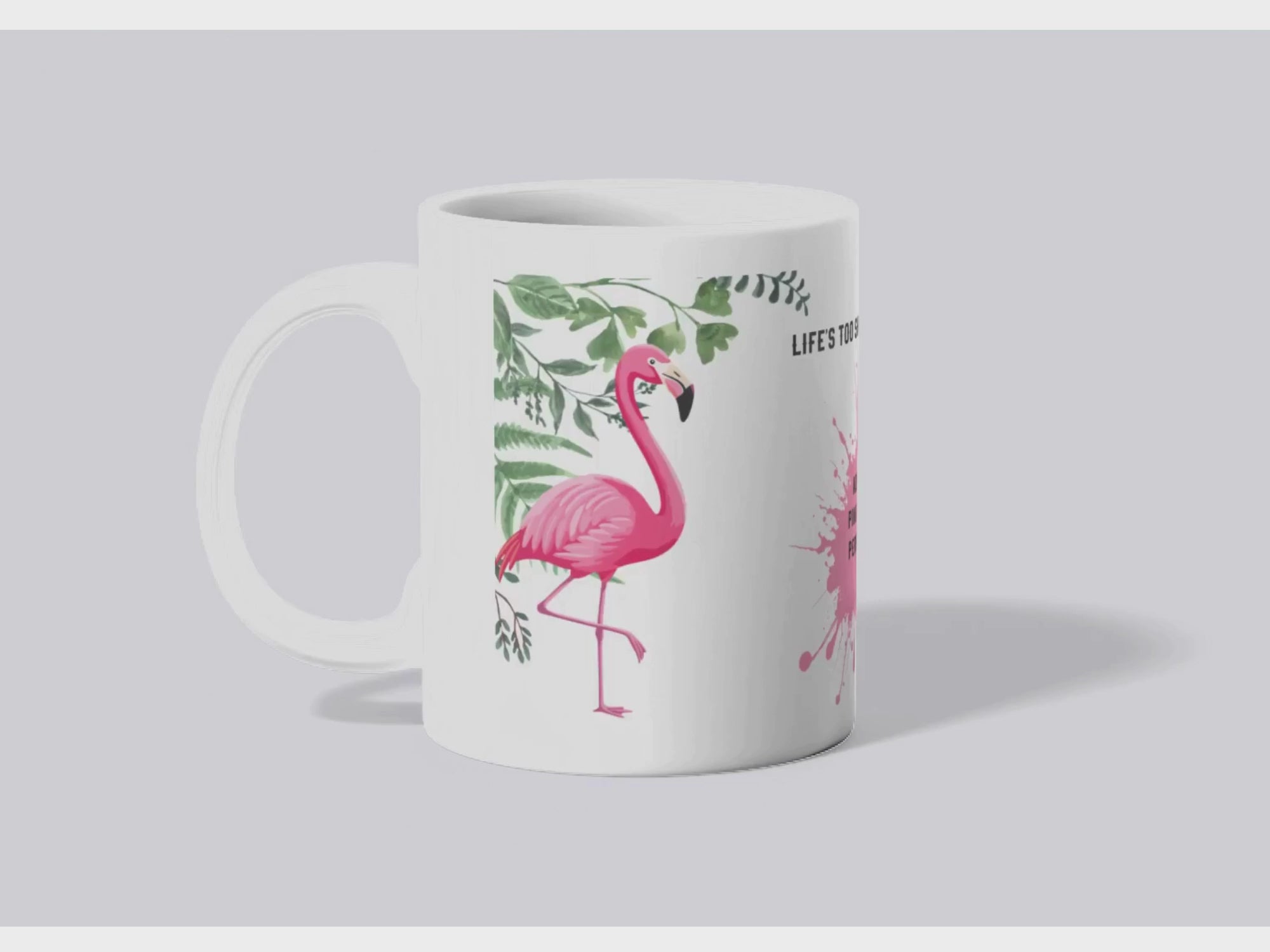 'Life's Too Short to Blend In' Flamingo Mug