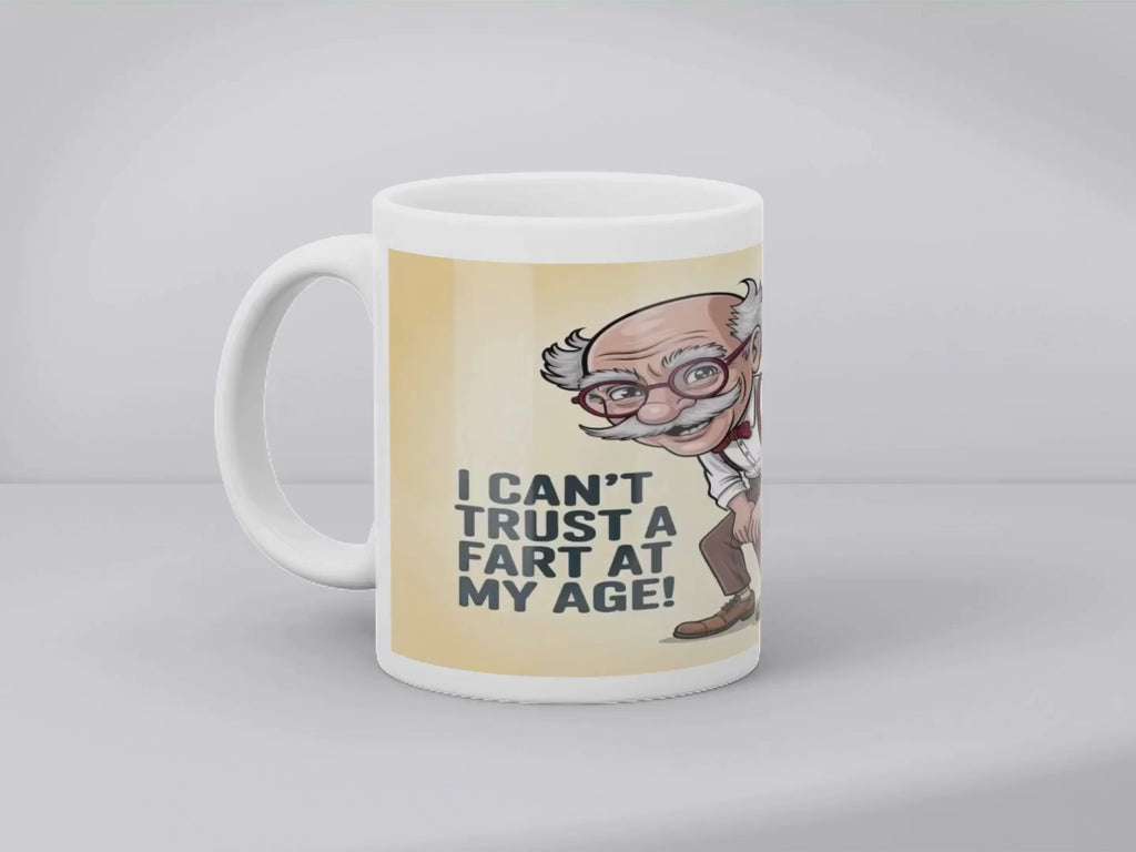 I Can't Trust a Fart at My Age Mug