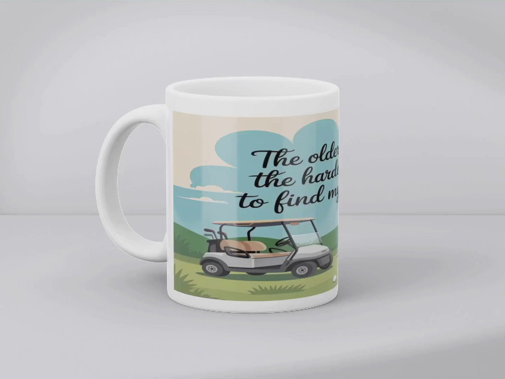 The Older I Get The Harder It Is To Find My Balls Golf -  Mug