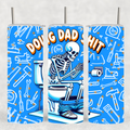"Doing Dad Shit" Tumbler - Funny Dad Gift